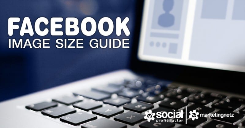 You Need This Facebook Image Size Guide and Templates to Rock Your ...