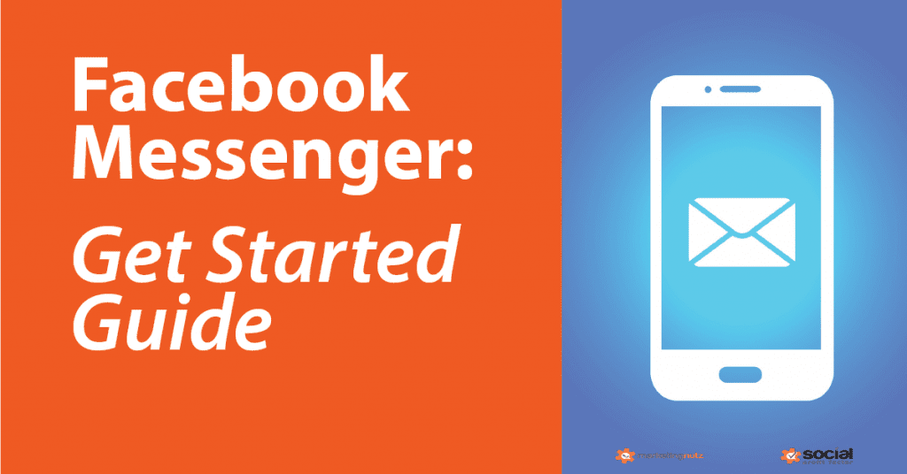 Facebook Messenger for Business 101 Get Started Guide [download now] Marketing Nutz Digital