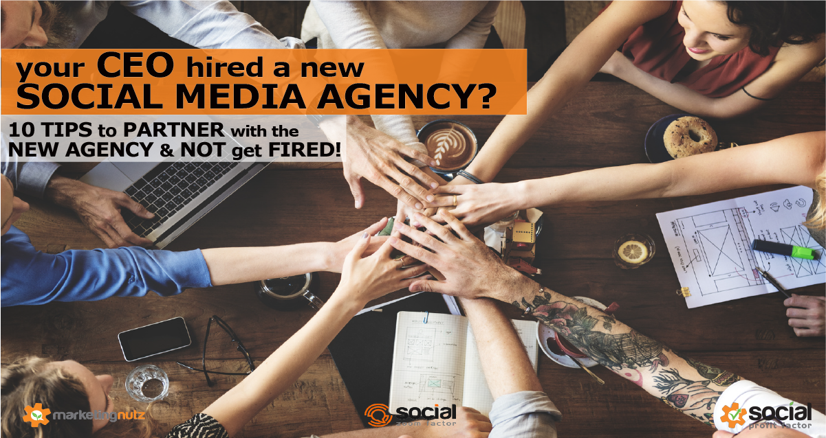 Your CEO Hired a New Social Media Agency? How to Partner With them and Not Get Fired