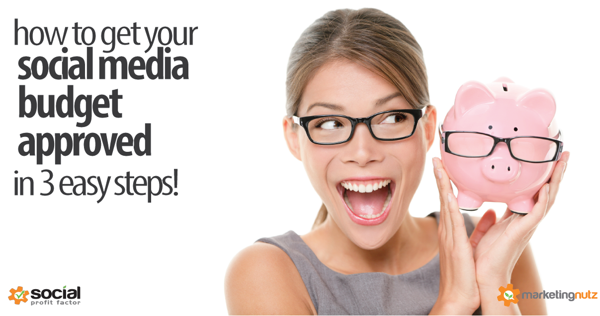 How to Get Your Social Media Budget Approved and the Boss on Board with Your Plan