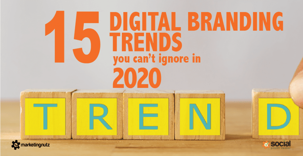 15 Top Digital Marketing and Branding Trends You Can't Ignore in 2020