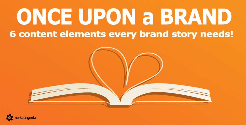 Once Upon a Brand: 6 Content Elements Every Brand Story Needs
