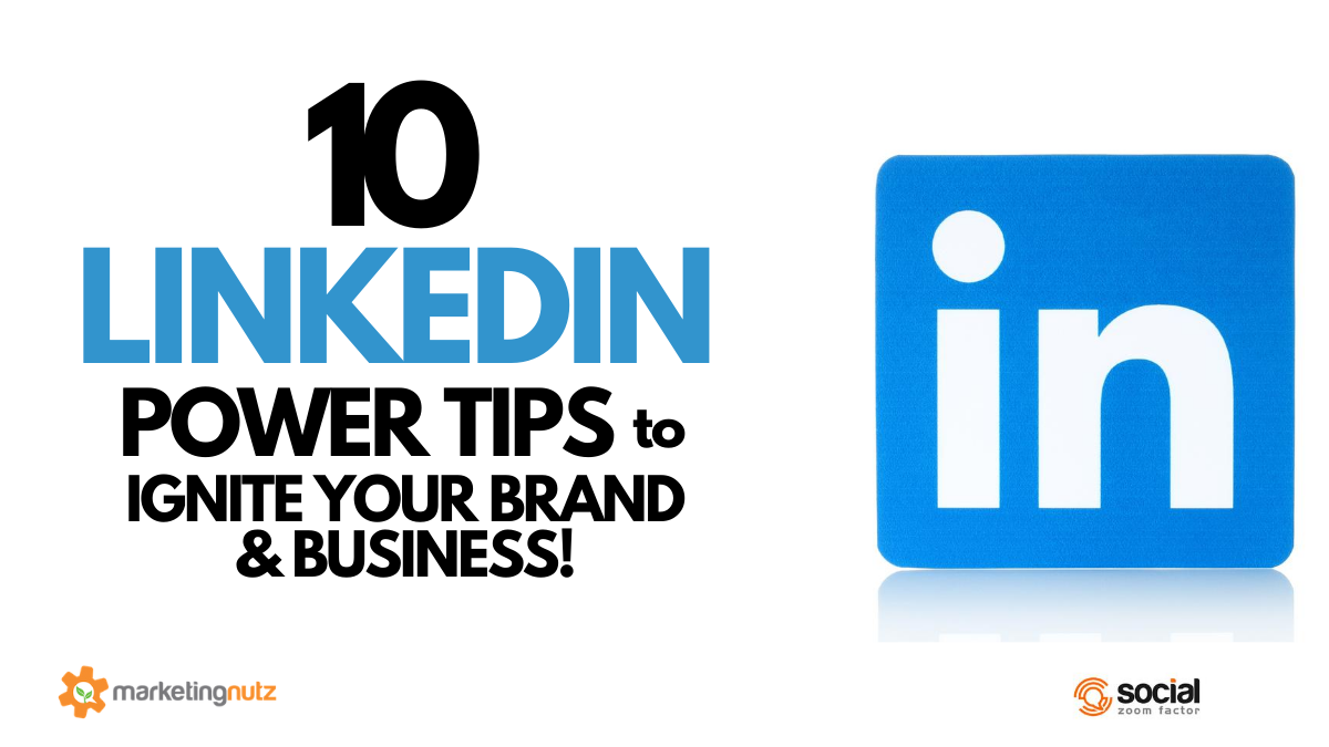 Top 10 LinkedIn Power Tips to Ignite Your Brand and Lead Generation [podcast]